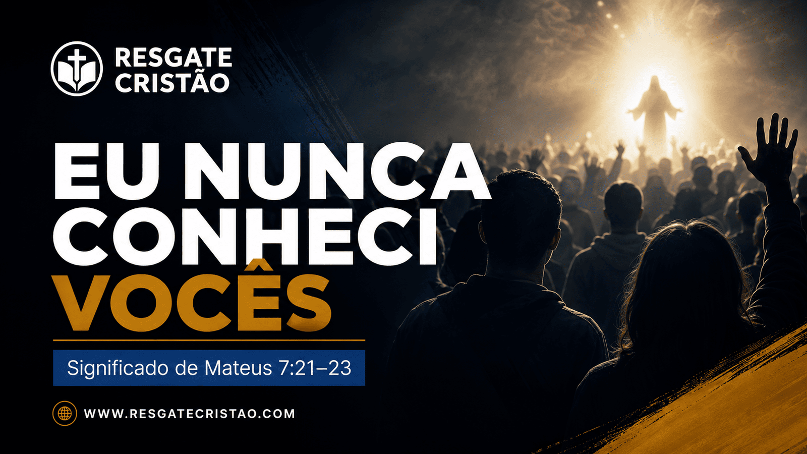 Eu nunca conheci vocês: significado de Mateus 7:21-23
